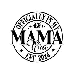 in my mama era svg mama to be svg mama 2024 png mom png first