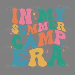 in my summer camp era svg digital download files