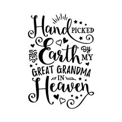 handpicked for earth svg by my great grandma in heaven instant download best gigi svg