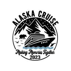 alaska cruise 2023 svg digital download files