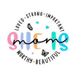 she is mom loved strong important svg digital download files