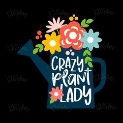 crazy plant lady svg digital download files