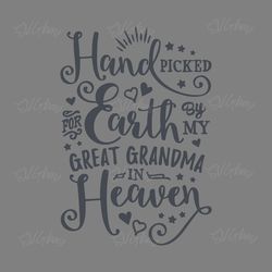 handpicked for earth svg by my great grandma in heaven instant download best gigi svg digital download files
