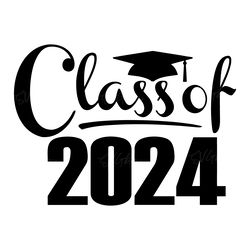 class of 2024 svg - graduation svg - 2024 svg - 2024 graduation svg -