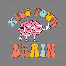 kiss your brain custom shirt digital download files