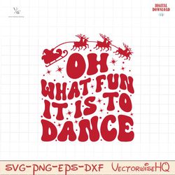 oh what fun it is to dance svg