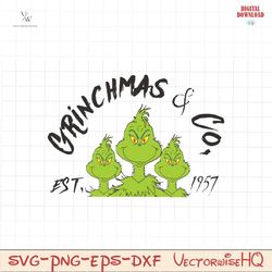 funny grinchmas and co est 1957 svg