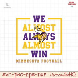 minnesota vikings we almost always almost win svg