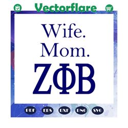 wife mom, zeta svg, 1920 zeta phi beta, zeta phi beta svg, z phi b, zeta shirt, zeta sorority, sorority svg, sorority gi