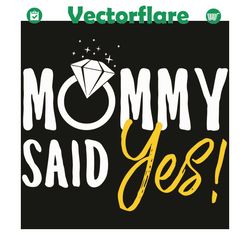 Mommy Said Yes Svg, Mothers Day Svg, Mom Svg, Mommy Svg, Mom Svg, Mom Said Yes Svg, Mom Love Svg, Mom Gifts, Mom Life Sv