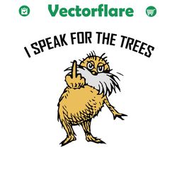 the lorax i speak for the trees svg, dr seuss svg, lorax svg, lorax lovers, trees svg, cat in the hat svg, dr seuss gift