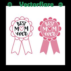 Best mom ever svg, Mothers day svg, Mother day svg For Silhouette, Files For Cricut, SVG, DXF, EPS, PNG Instant Download