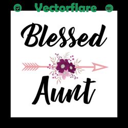 Blessed aunt, SVG Files For Silhouette, Files For Cricut, SVG, DXF, EPS, PNG Instant Download
