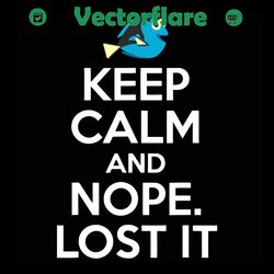 keep calm and nope lost it svg, trending svg, keep calm svg, nope lost svg, disney pixar svg, finding dory svg, bird svg