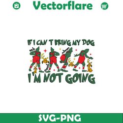 if i cant bring my dog im not going grinch max svg