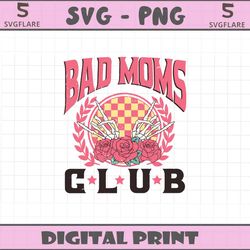 bad mom club floral skeleton hand svg