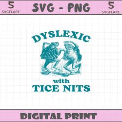 retro dyslexic with tice frog meme svg