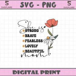 floral she is mom strong brave fearless svg