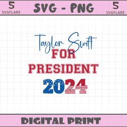 taylor swift for president 2024 funny election svg