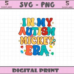 retro disney in my autism mickey era svg