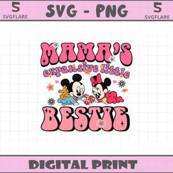 disney mamas expensive little bestie svg