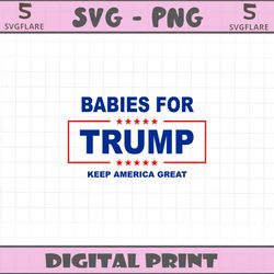 babies for trump keep america great svg