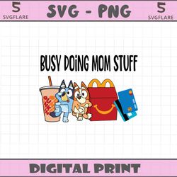 busy doing mom stuff bluey bingo svg