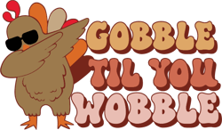 gobble til you wobble