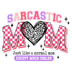 sarcastic mom just like a normal mom svg