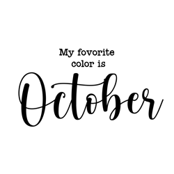 my favorite color is october svg files