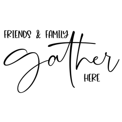 friends and family gather here svg files6