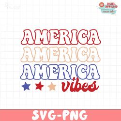 AMERICA AMERICA AMERICA vibes SVG PNG, 4th of July SVG Bundle