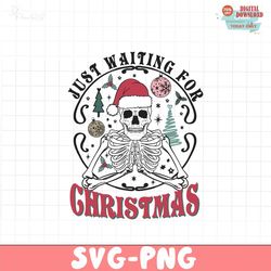 just waiting for christmas skeleton svg