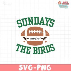 sundays are for the birds philadelphia eagles football svg