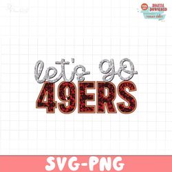 lets go 49ers football svg digital download