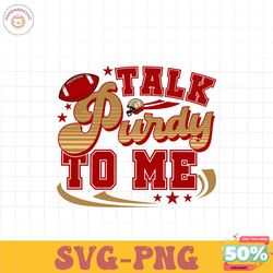 retro talk purdy to me 49ers nfl svg