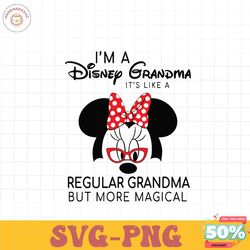 im a disney grandma its like a regular grandma svg