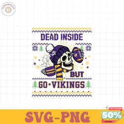 funny skull dead inside but go vikings football svg