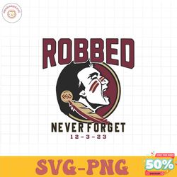 florida state university robbed never forget svg
