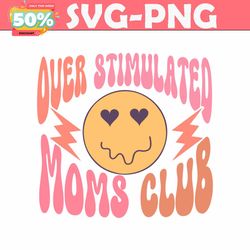 over stimulated moms club smiley face svg