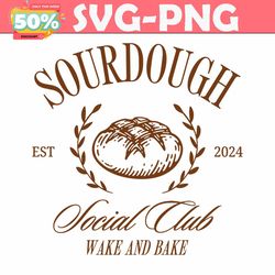 sourdough social club wake and bake 2024 svg
