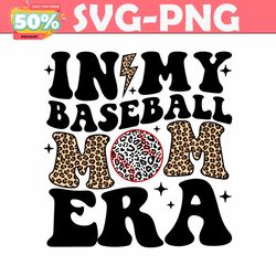 in my baseball mom era leopard svg