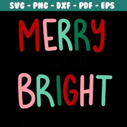 merry and bright svg, merry svg, bright svg, christmas shirt svg, christmas svg, christmas quote svg, cricut cut file,