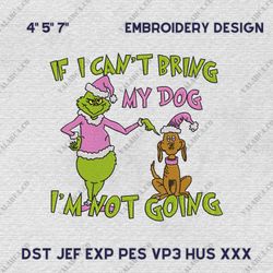 if i can't bring my dog i'm not going embroidery design, merry greenchmas embroidery machine design, instant download