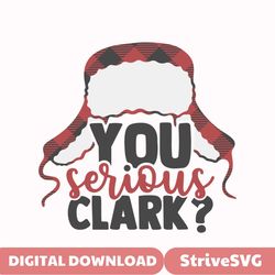 you serious clark svg file dxf file cut file funny christmas shirt svg buffalo plaid svg christmas hat holiday s