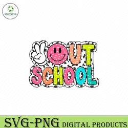 out school last day of school svg