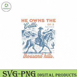 he owns the cattle on a thousand hills svg