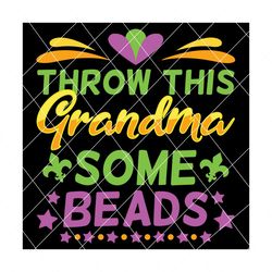 throw this grandma some beads svg, beads svg, beads png file, grandma unicorn svg, grandma svg, mardi gras,mardi gras svg , trending svg, svg