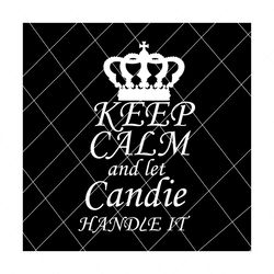 keep calm and let handle it svg, trending svg, custom name gift, keep calm svg, gift svg, personalised gift, custom name svg