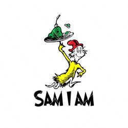 sam i am dr seuss svg, dr seuss svg, sam i am svg, green eggs and ham, dr seuss, sam dr seuss, dr seuss quote